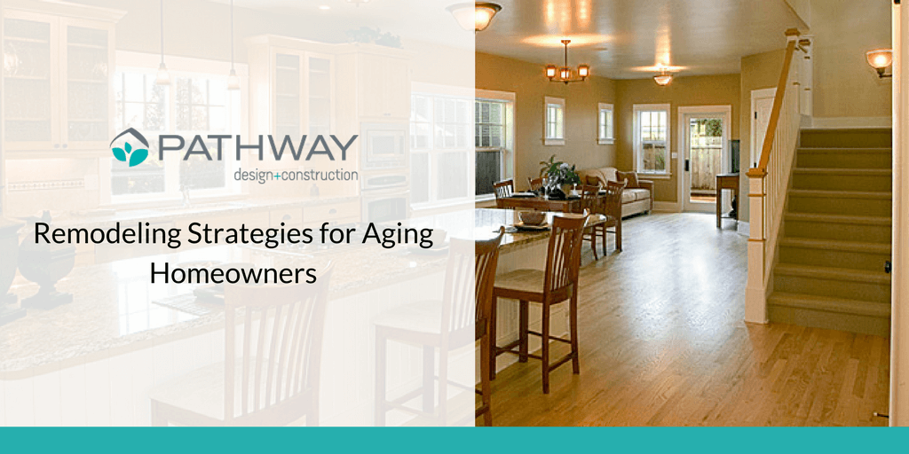 Remodeling Strategies For Aging Homeowners