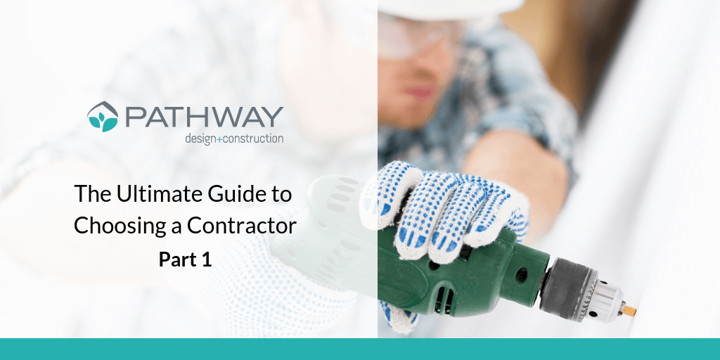 The Ultimate Guide to Choosing a Contractor