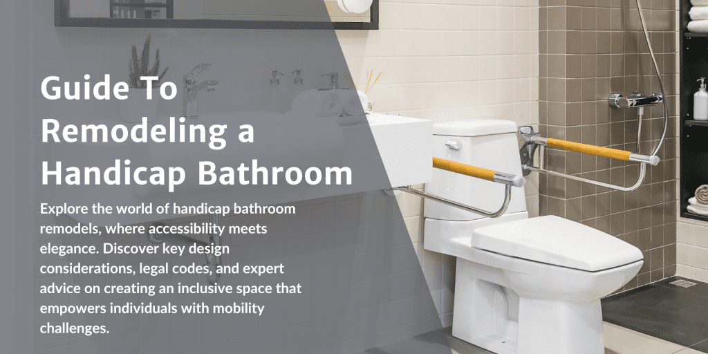 Guide To Remodeling a Handicap Bathroom