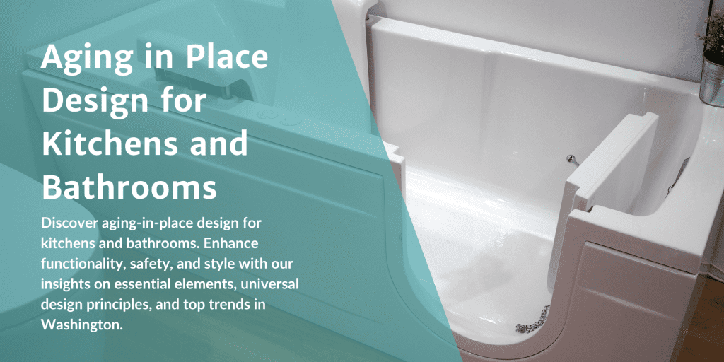 Aging in Place Design for Kitchens and Bathrooms